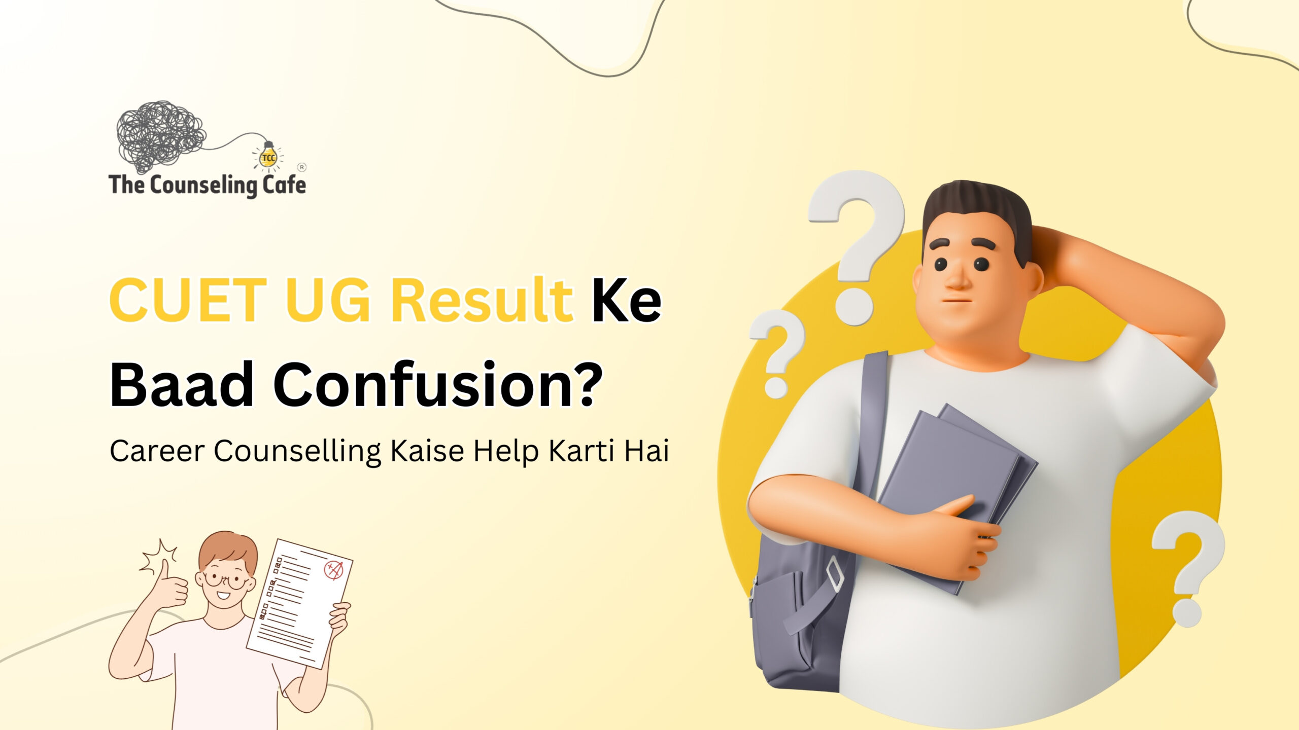 CUET UG Result Ke Baad Confusion? Career Counselling Kaise Help Karti Hai