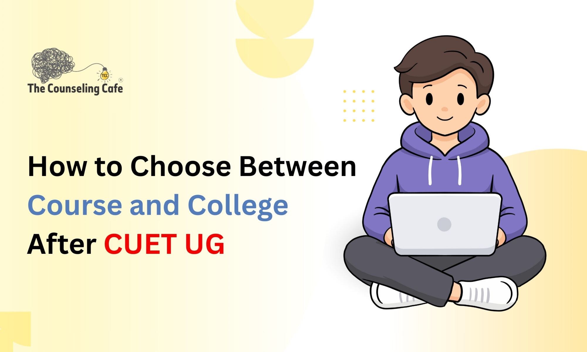 How to Choose Between Course and College After CUET UG