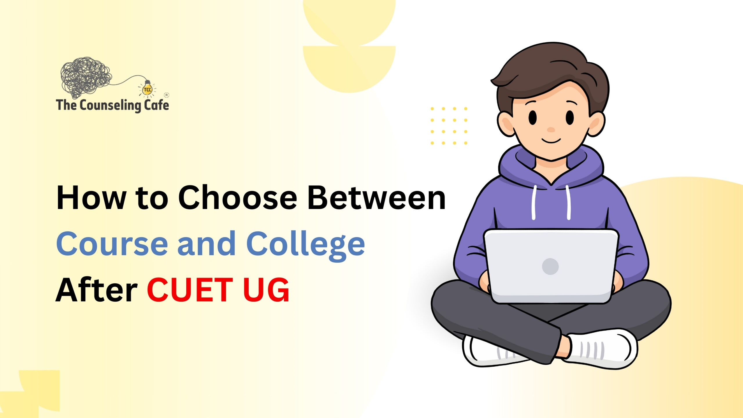 How to Choose Between Course and College After CUET UG