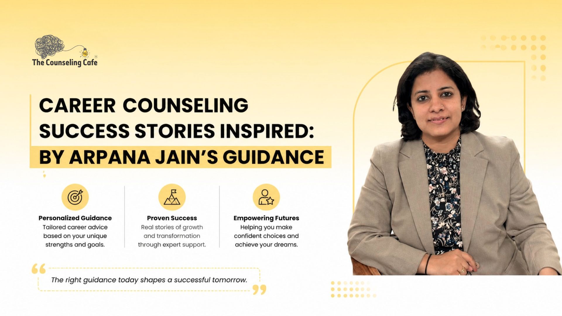 Career Counseling Success Stories Inspired by Arpana Jain’s Guidance