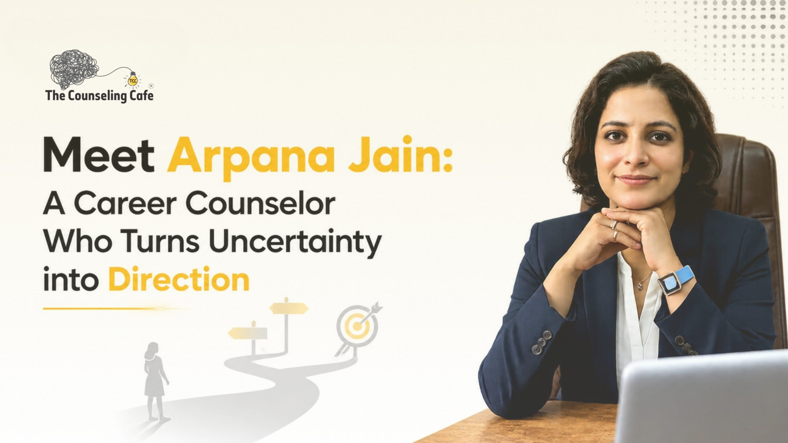 Meet Arpana Jain : A Career Counselor Who Turns Uncertainty into Direction